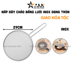 Nắp Đậy Chảo Bằng Lưới Inox Dạng Tròn Tránh Văng Dầu 29cm - LDC01