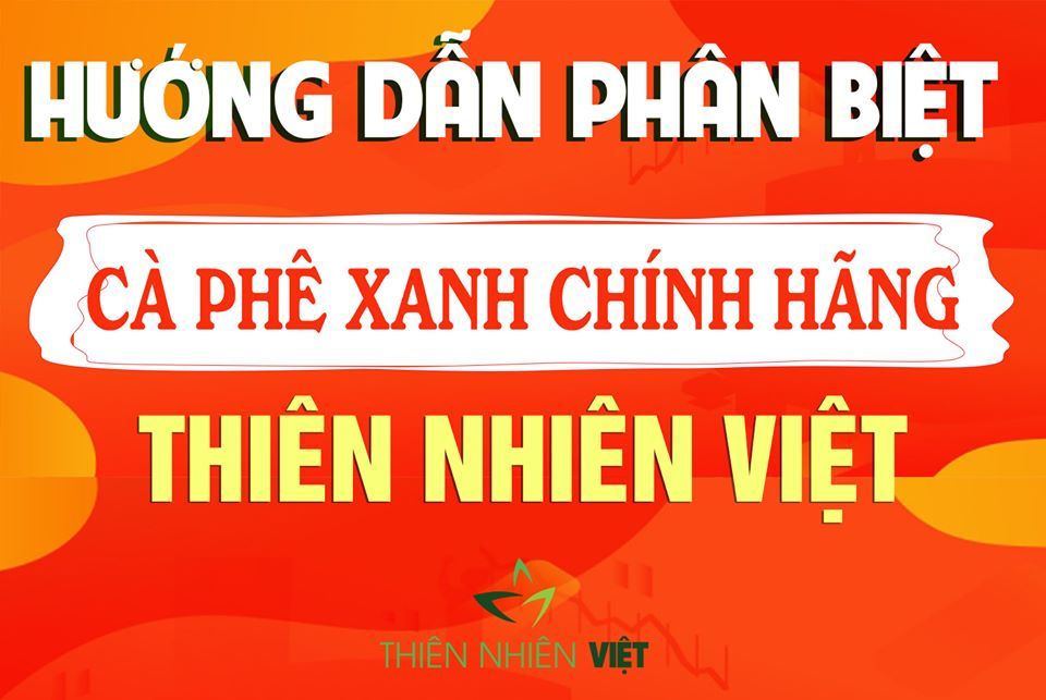 Cà Phê Xanh có hàng giả! Làm sao để phân biệt được Cà Phê Xanh chính hãng?