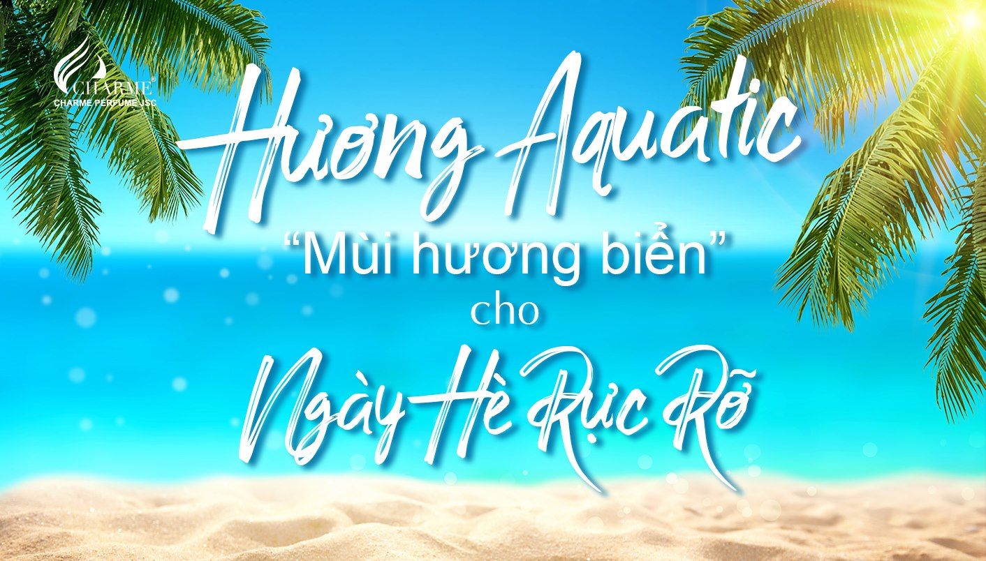 Nước hoa Charme làn gió mang hương thơm mùa hè