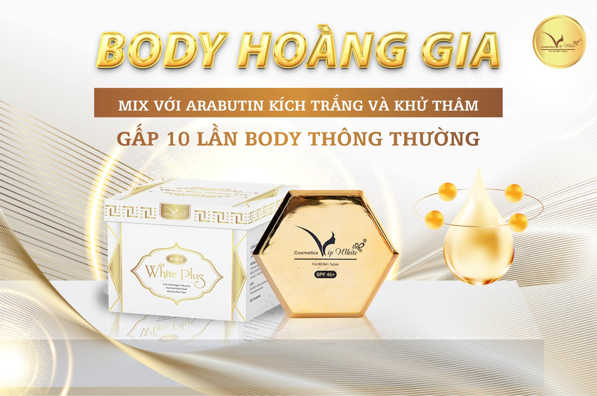 Sở Hữu Làn Da Trắng Sang Xịn Mịn Với Kem Body Hoàng Gia Vip White🔥🔥🔥 Sở Hữu Làn Da Trắng Sang Xịn Mịn Với Kem Body Hoàng Gia Vip White🔥🔥🔥