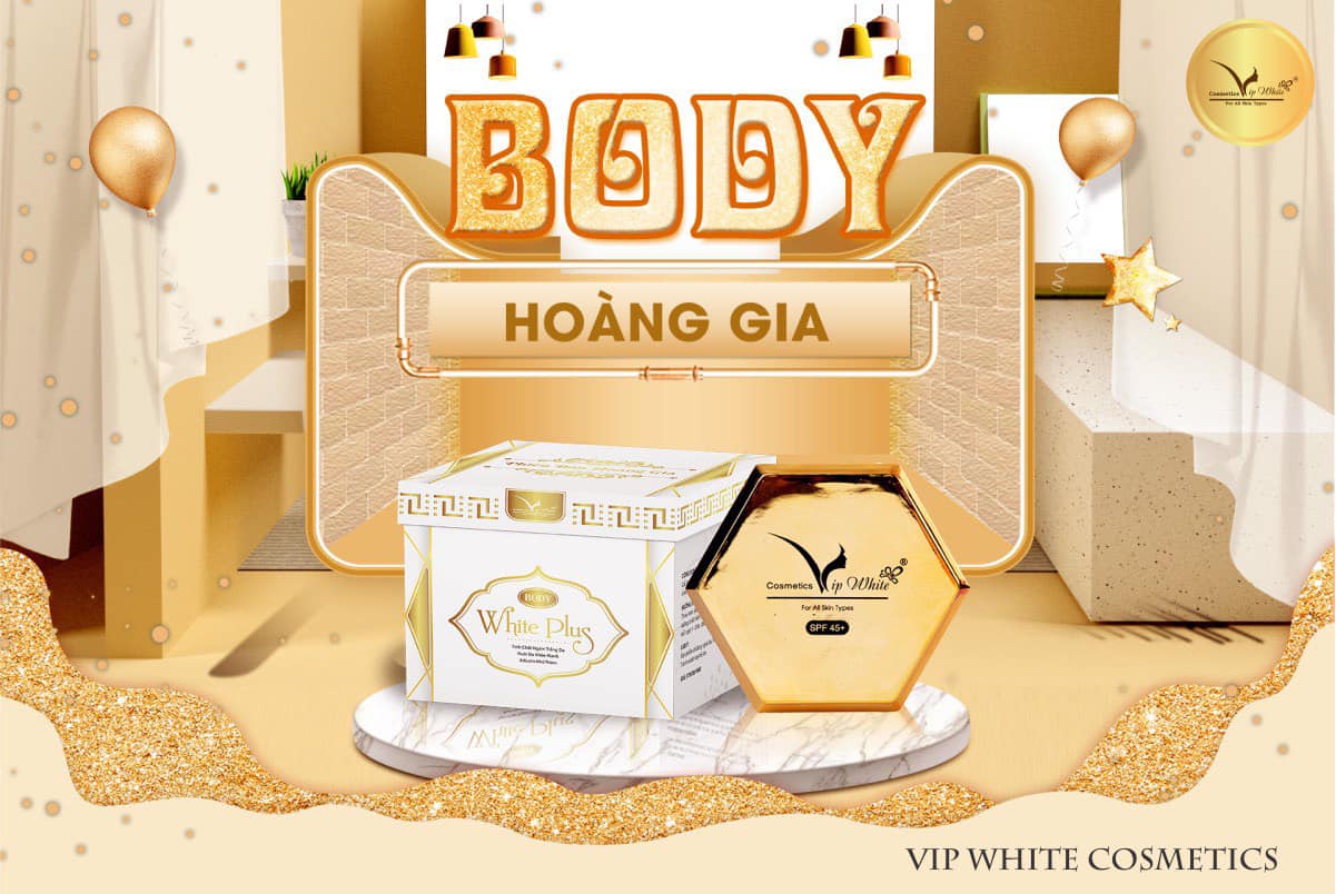 Sở Hữu Làn Da Trắng Sang Xịn Mịn Với Kem Body Hoàng Gia Vip White🔥🔥🔥 Sở Hữu Làn Da Trắng Sang Xịn Mịn Với Kem Body Hoàng Gia Vip White🔥🔥🔥