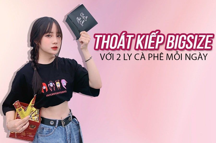 Ăn thỏa thích... Cân không nhích với Cà Phê Sâm