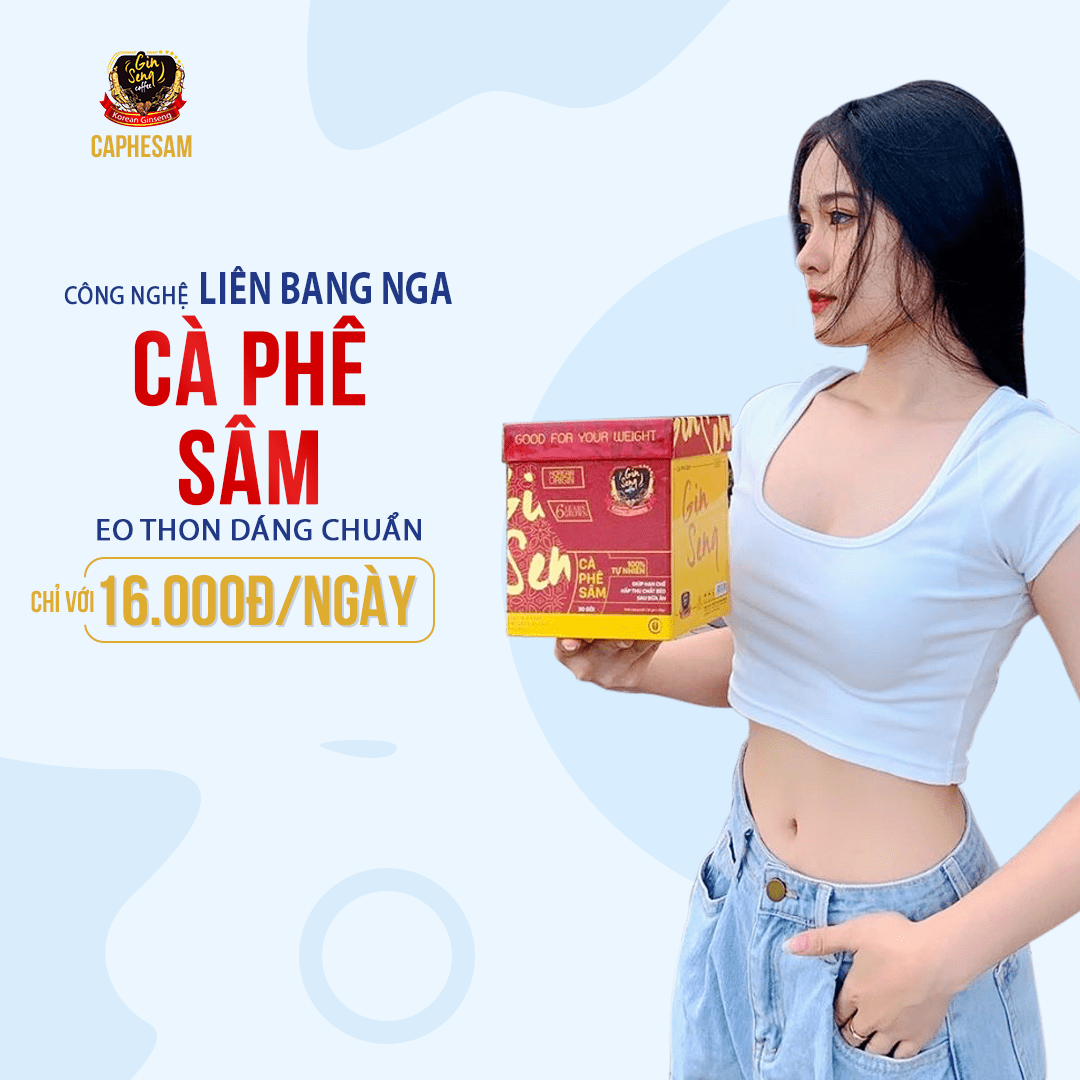 Vấn đề của bạn là mỡ thừa đối với cà phê sâm mỡ thừa ko phải vấn đề